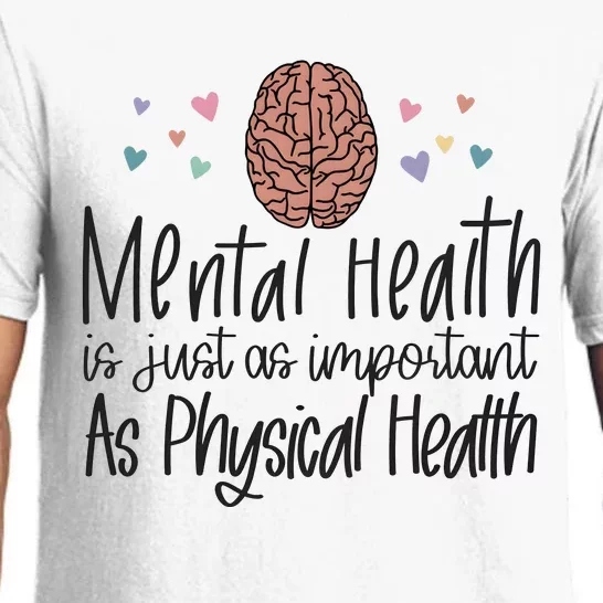 Mental Health Is Just As Important As Physical Health Pajama Set