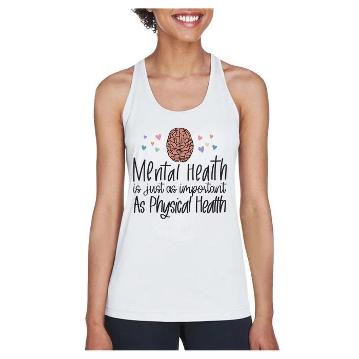 Mental Health Is Just As Important As Physical Health Women's Racerback Tank