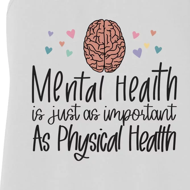 Mental Health Is Just As Important As Physical Health Women's Racerback Tank