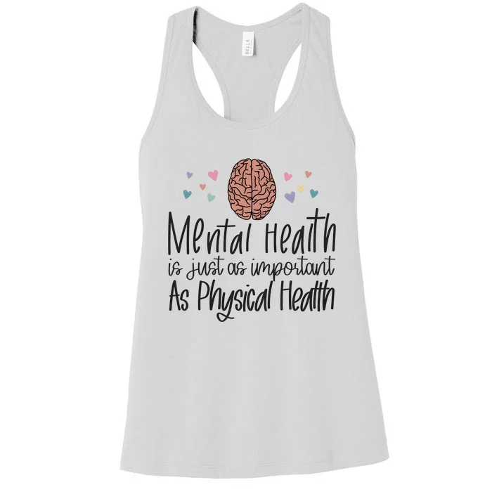 Mental Health Is Just As Important As Physical Health Women's Racerback Tank