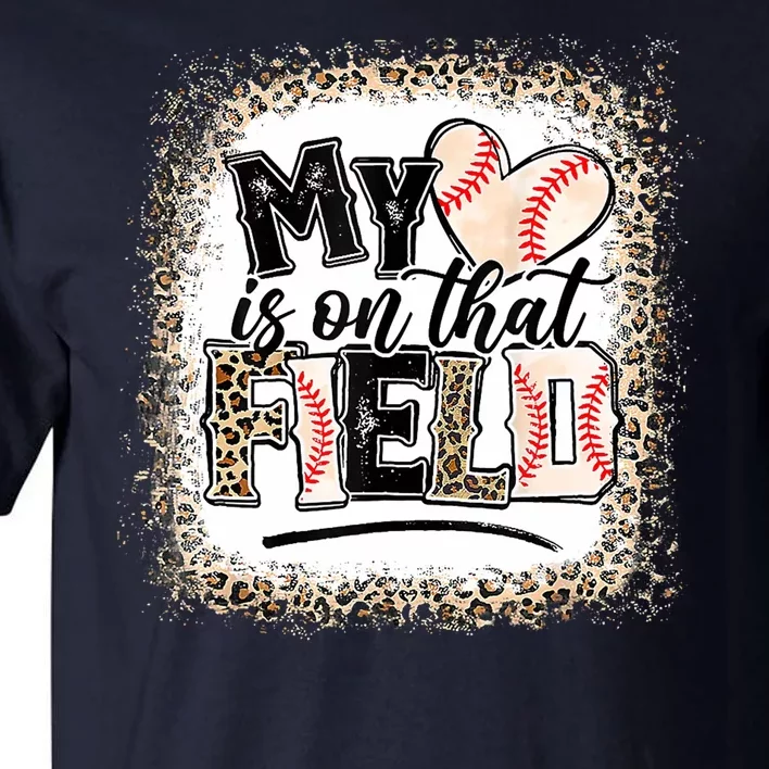 My Heart Is On That Field Baseball Tall T-Shirt