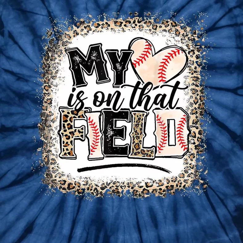 My Heart Is On That Field Baseball Tie-Dye T-Shirt