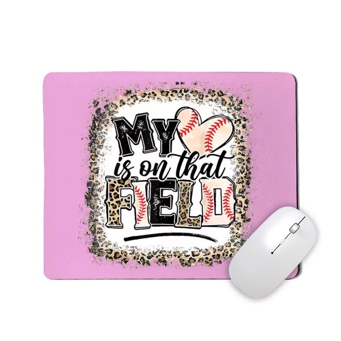 My Heart Is On That Field Baseball Mousepad