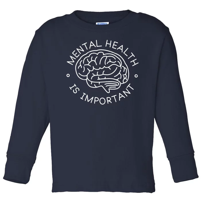 Mental Health Is Important Brain Toddler Long Sleeve Shirt