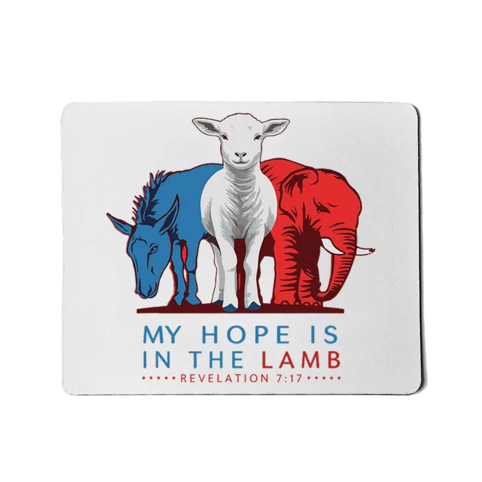 My Hope Is In The Lamb Christian Political Jesus 2024 Mousepad