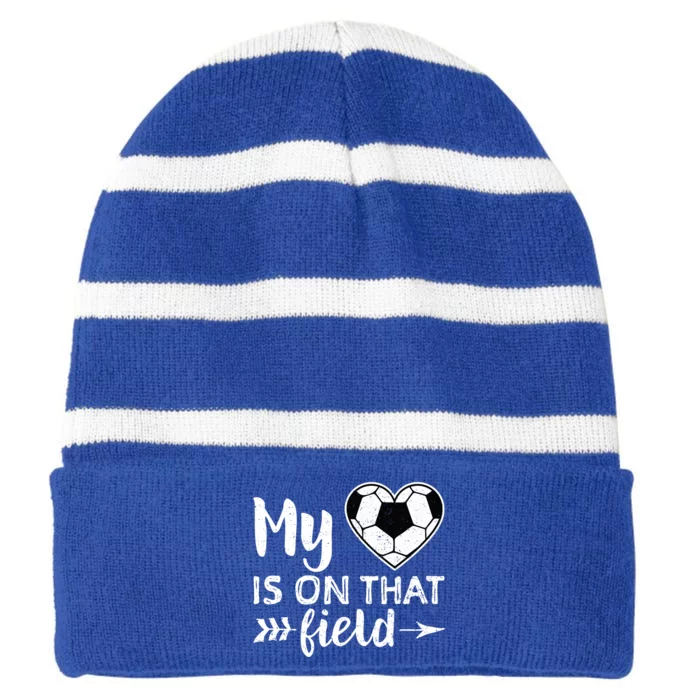 My Heart Is On That Field Soccer Gift Soccer Mom Striped Beanie with Solid Band