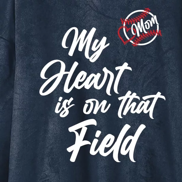 My Heart Is On That Field Baseball Mom Hooded Wearable Blanket