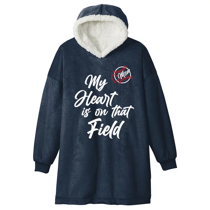 My Heart Is On That Field Baseball Mom Hooded Wearable Blanket