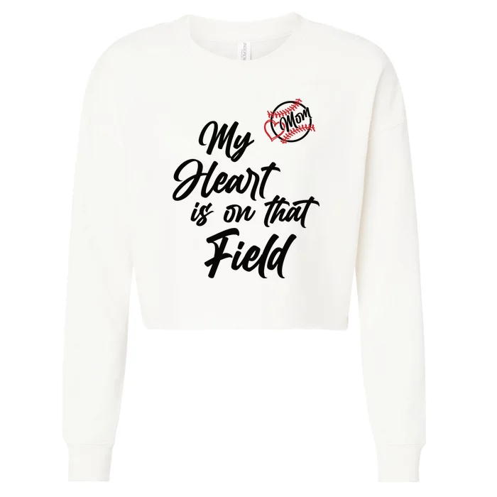 My Heart Is On That Field Baseball Mom Cropped Pullover Crew