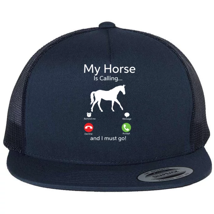 My Horse Is Calling And I Must Go Shirts Apparel Ruffle Flat Bill Trucker Hat