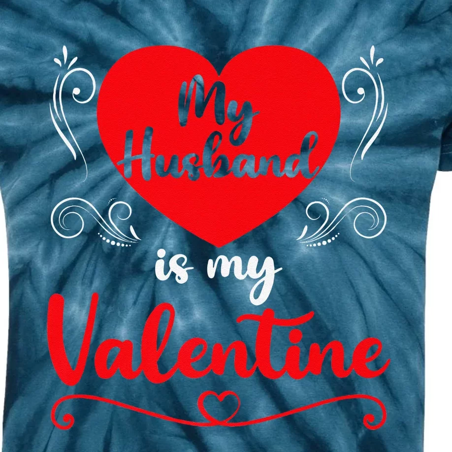 My Husband Is My Valentine Gift Husband Valentine's Day Premium Kids Tie-Dye T-Shirt