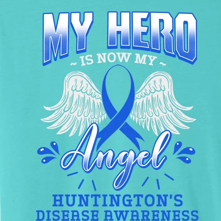 My Hero Is Now My Angel Huntington's Disease Warrior Hd Gift Cute Gift ChromaSoft Performance T-Shirt