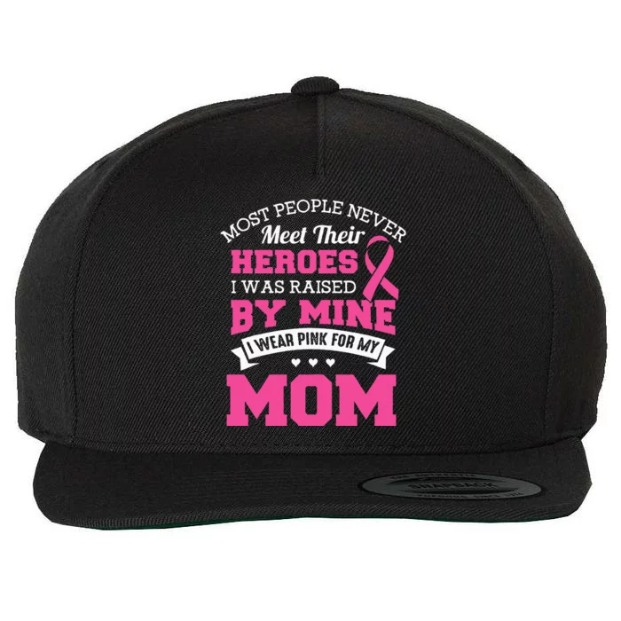 My Heroes I Wear Pink For My Mom Breast Cancer Awareness Wool Snapback Cap