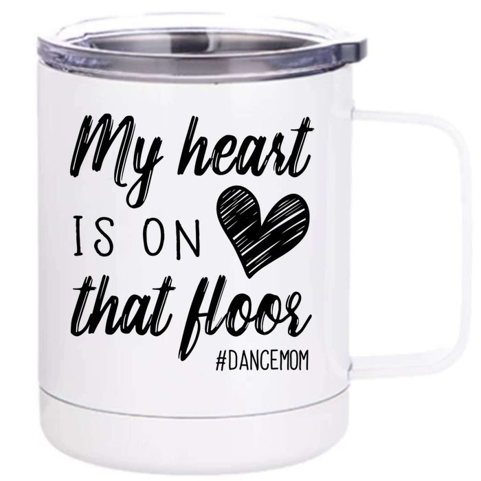 My Heart Is On That Floor Dance Mom Cute Gift Front & Back 12oz Stainless Steel Tumbler Cup