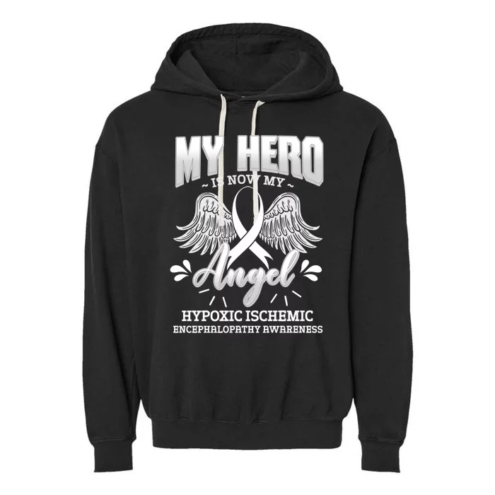 My Hero Is Now My Angel Hypoxic Ischemic Cerebral Hypoxia Gift Garment-Dyed Fleece Hoodie