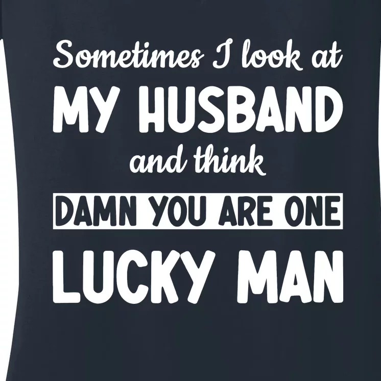 My Husband Is One Lucky Man Funny Women's V-Neck T-Shirt