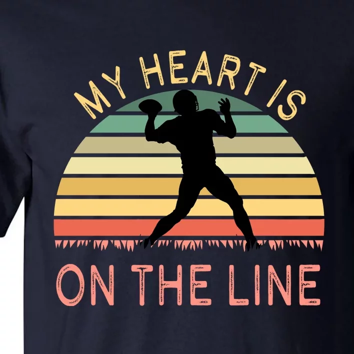 My Heart Is On The Line Football Offense Retro Design Tall T-Shirt