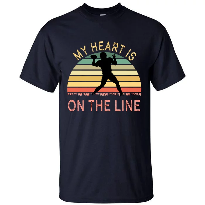 My Heart Is On The Line Football Offense Retro Design Tall T-Shirt