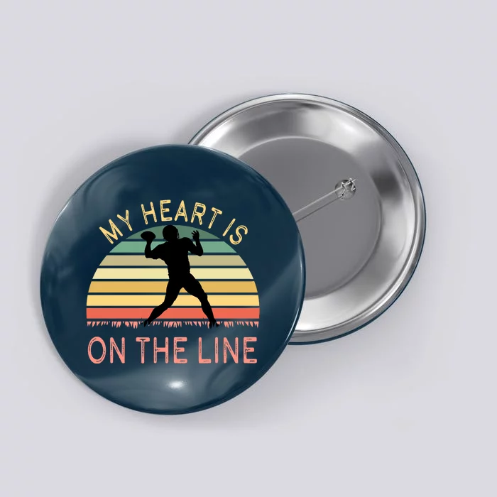 My Heart Is On The Line Football Offense Retro Design Button