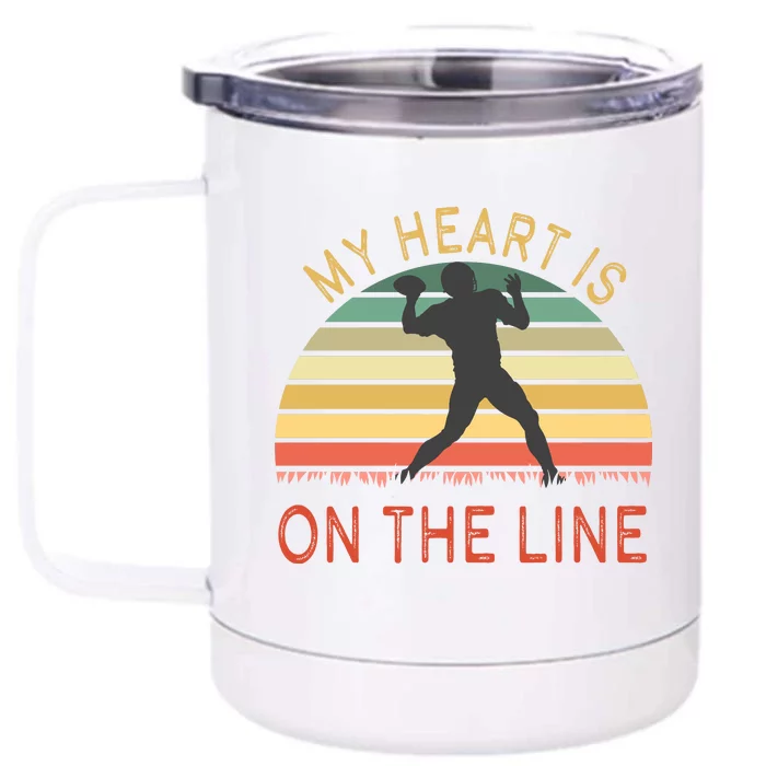 My Heart Is On The Line Football Offense Retro Design Front & Back 12oz Stainless Steel Tumbler Cup