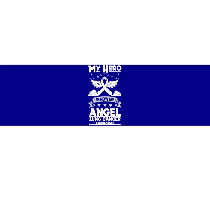 My Hero Is Now My Angel Gift Lung Cancer Awareness Gift Bumper Sticker