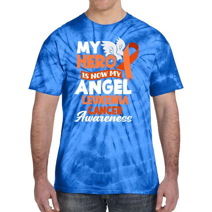 My Hero Is Now My Angel Support Leukemia Cancer Awareness Cute Gift Tie-Dye T-Shirt