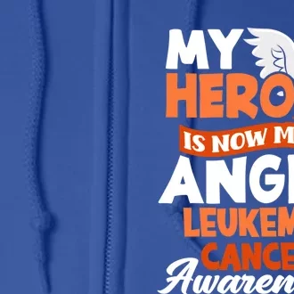 My Hero Is Now My Angel Support Leukemia Cancer Awareness Cute Gift Full Zip Hoodie