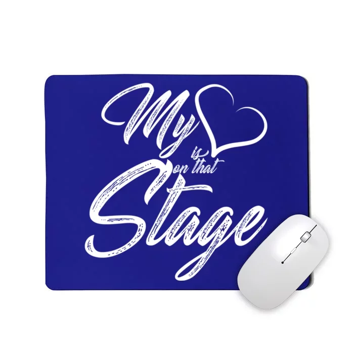 My Heart Is On That Stage Dance Recital Ballet Dance Mom Cool Gift Mousepad