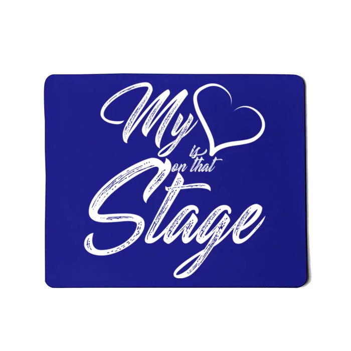 My Heart Is On That Stage Dance Recital Ballet Dance Mom Cool Gift Mousepad