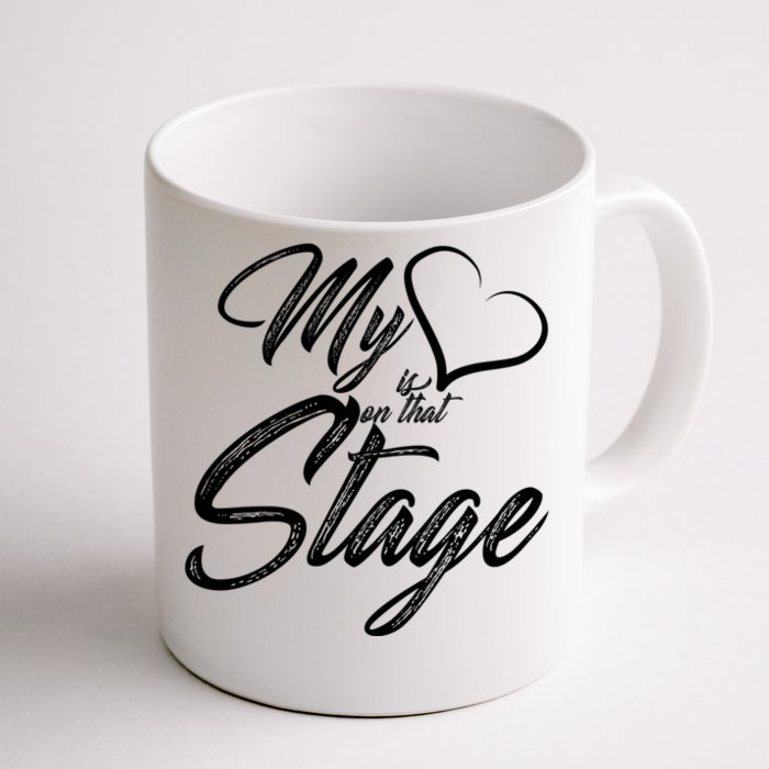 My Heart Is On That Stage Dance Recital Ballet Dance Mom Cool Gift Front & Back Coffee Mug