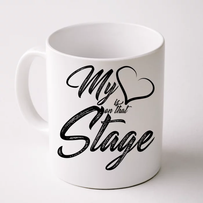 My Heart Is On That Stage Dance Recital Ballet Dance Mom Cool Gift Front & Back Coffee Mug