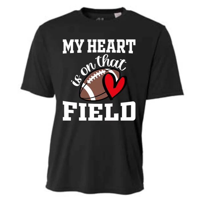 My Heart Is On That Field Football Player's Mom Life Gift Cooling Performance Crew T-Shirt