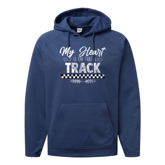 My Heart Is On That Track Drag Racing Race Car Driver Gift Funny Gift Performance Fleece Hoodie