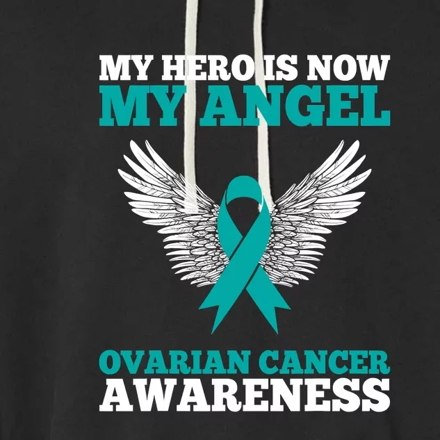 My Hero Is Now My Angel Ovarian Cancer Awareness Teal Ribbon Garment-Dyed Fleece Hoodie