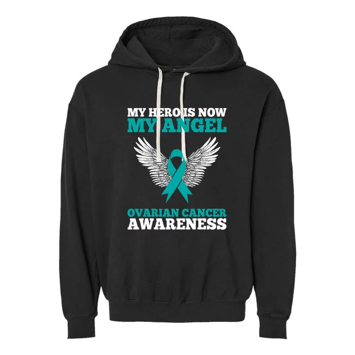 My Hero Is Now My Angel Ovarian Cancer Awareness Teal Ribbon Garment-Dyed Fleece Hoodie