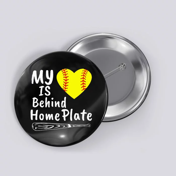 My Heart Is Behind Home Plate Softball Proud Mom Dad Button