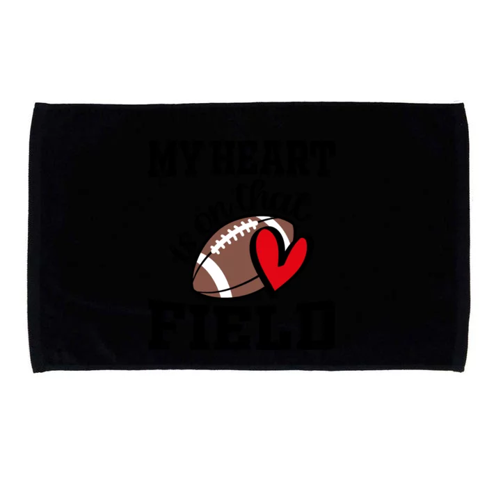 My Heart Is On That Field Football Player's Mom Life Gift Microfiber Hand Towel