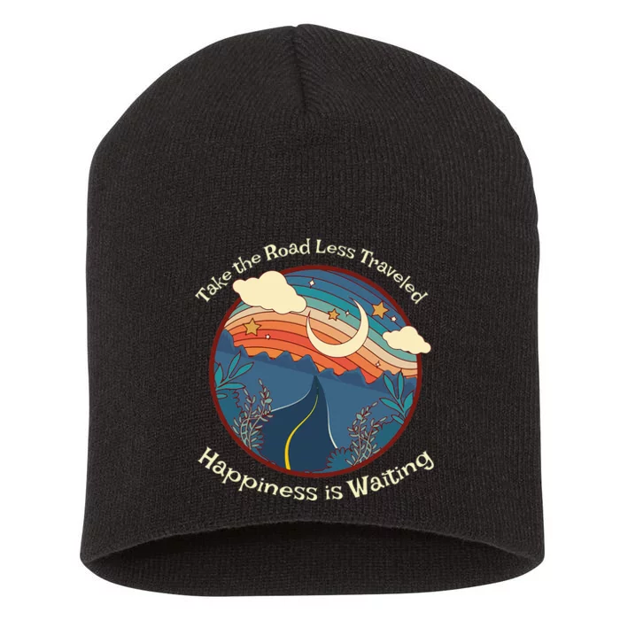 Motivational Happiness is a Choice Road Less Traveled Short Acrylic Beanie