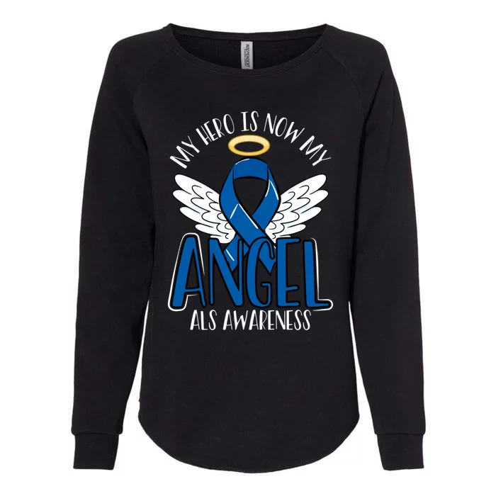 My Hero Is Now My Angel Als Awareness Month Gift Womens California Wash Sweatshirt