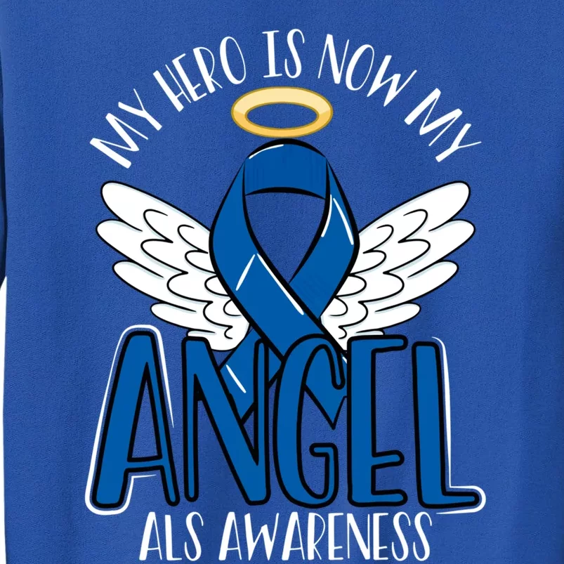 My Hero Is Now My Angel Als Awareness Month Gift Sweatshirt