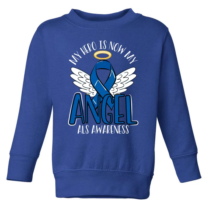 My Hero Is Now My Angel Als Awareness Month Gift Toddler Sweatshirt