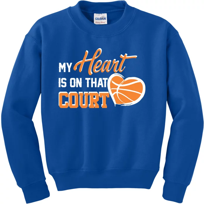 My Heart Is On That Court Basketball Mom Gift For Mothers Great Gift Kids Sweatshirt