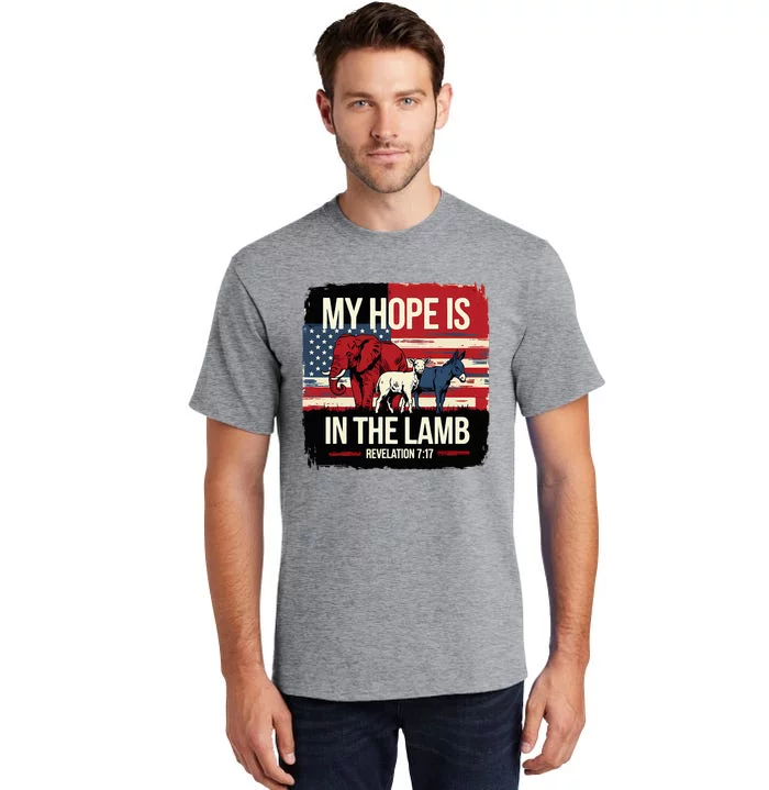 My Hope Is In The Lamb Jesus 2024 Election Tall T-Shirt