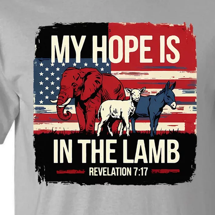 My Hope Is In The Lamb Jesus 2024 Election Tall T-Shirt