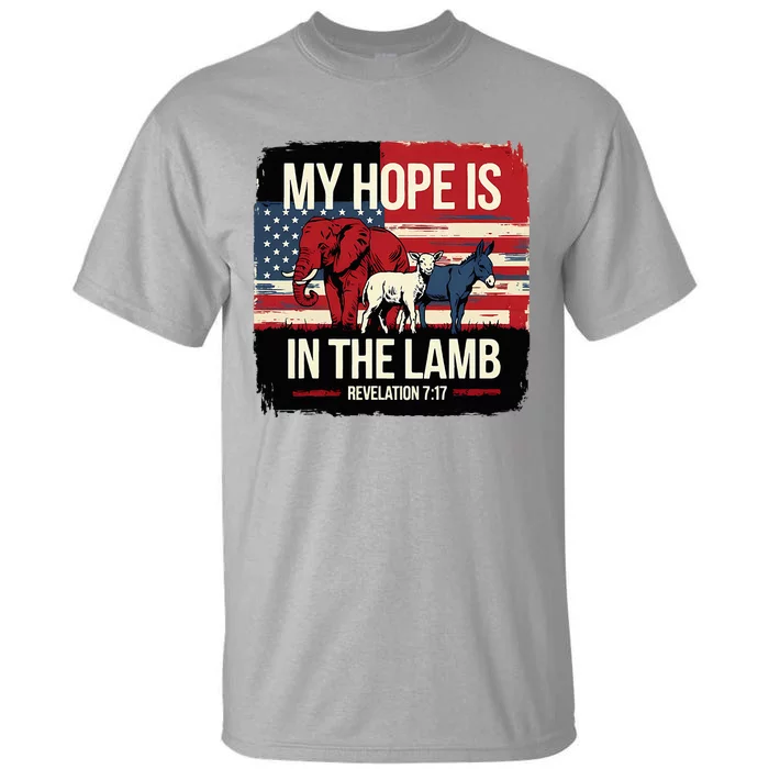 My Hope Is In The Lamb Jesus 2024 Election Tall T-Shirt