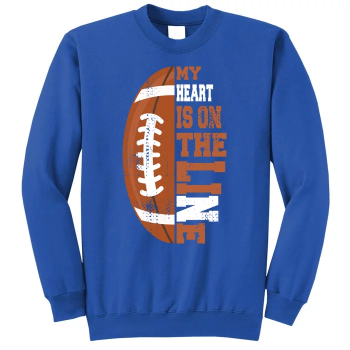 My Heart Is On The Line Football Gift Tall Sweatshirt