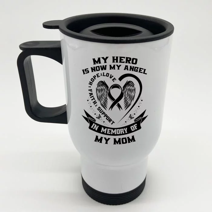 My Hero Is Now My Angel Lung Cancer Awareness Mom Memorial Gift Front & Back Stainless Steel Travel Mug