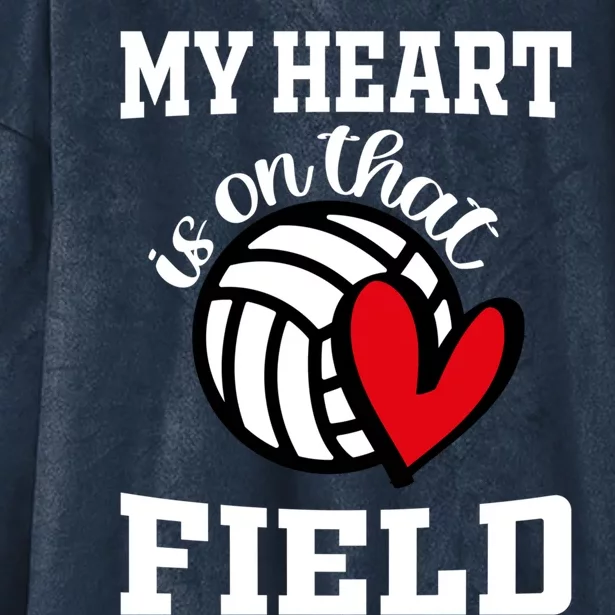 My Heart Is On That Field Volleyball Player's Mom Life Gift Hooded Wearable Blanket