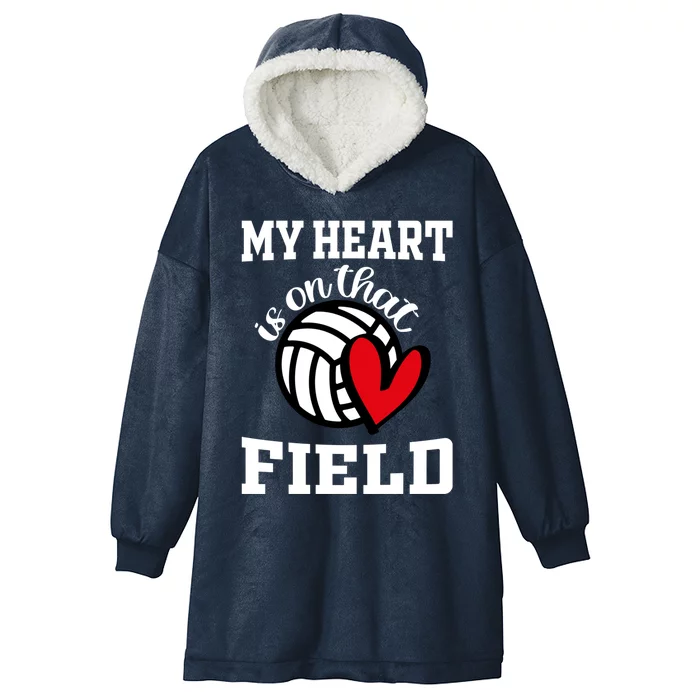 My Heart Is On That Field Volleyball Player's Mom Life Gift Hooded Wearable Blanket