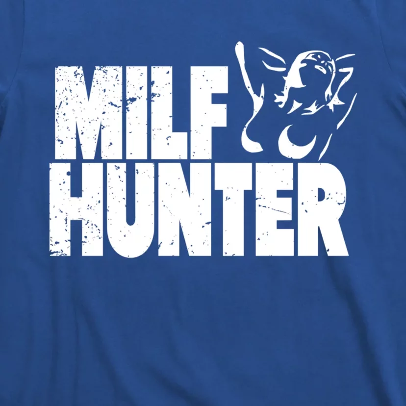 Milf Hunter Inappropriate Rude Humor Gift T-Shirt